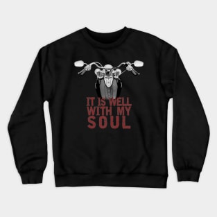 Motorcycle - It Is Well With My Soul (Red Text) Crewneck Sweatshirt